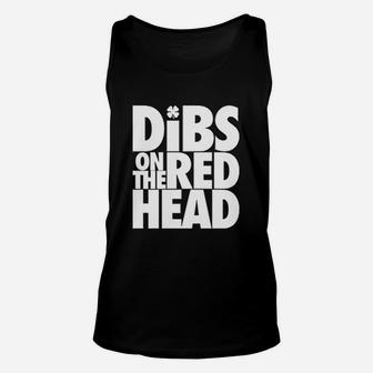 Dibs On The Redhead Funny Irish St Patricks Day Unisex Tank Top - Seseable