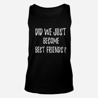 Did We Just Become Best Friends For Siblings Baby Unisex Tank Top - Seseable