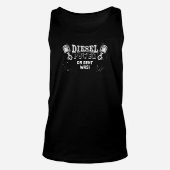 Diesel Power Herren Unisex TankTop, Motiv Da geht was! in Schwarz - Seseable