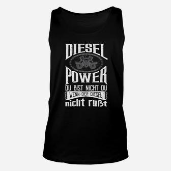 Diesel Power Schwarzes Unisex TankTop, Motto Du bist nicht du ohne Dieselgeräusch - Seseable