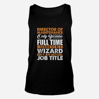 Director Of Maintenance Is Not An Actual Job Title Unisex Tank Top - Seseable