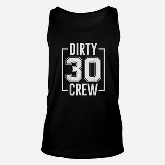 Dirty 30 Crew 30th Birthday Squad Funny Bday Family Party Unisex Tank Top | Seseable UK