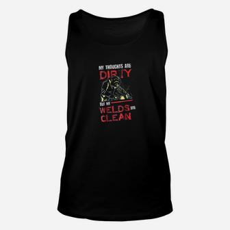 Dirty Thoughts Clean Welds Funny Welders Welding Unisex Tank Top - Seseable