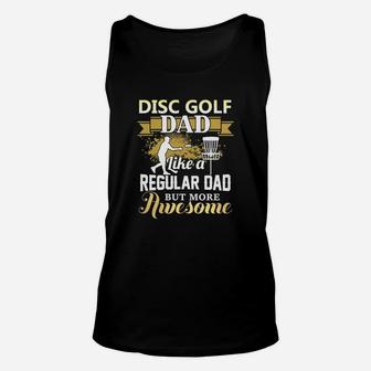Disc Golf Dad Like A Regular Dad Funny Unisex Tank Top - Seseable