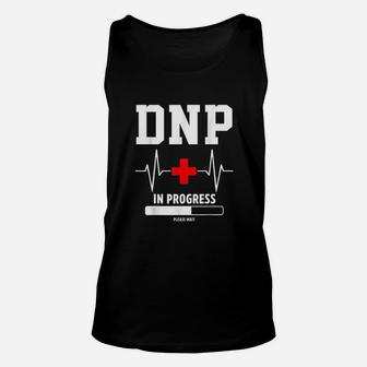 Dnp Doctor Of Nursing Practice In Progress Funny Nurse Unisex Tank Top - Seseable