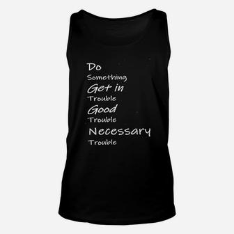 Do Something Get In Trouble Good Trouble Necessary Trouble Unisex Tank Top - Seseable