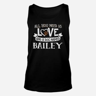 Dog Name Bailey All You Need Is Love Unisex Tank Top - Seseable