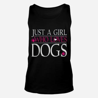 Dog Paws Dog Lover Gift Just A Girl Who Loves Dogs Unisex Tank Top - Seseable