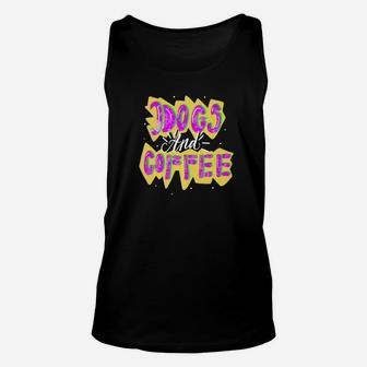 Dogs And Coffee Pet Owners Caffeine Addict Unisex Tank Top - Seseable
