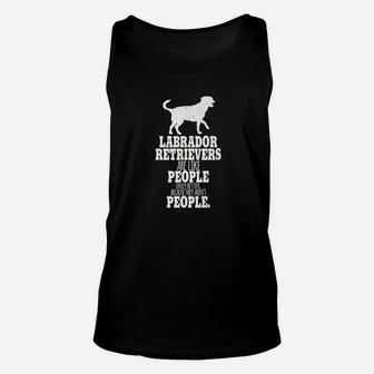 Dogs Labs Are Like People Only Betterfunny Dog Novelty Unisex Tank Top - Seseable