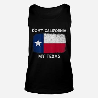 Dont California My Texas Flag Texas Vintage Back Unisex Tank Top - Seseable