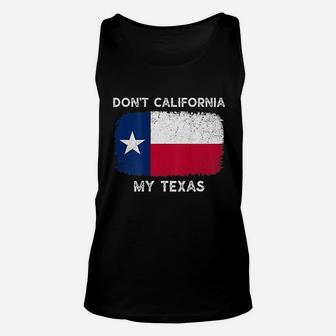 Dont California My Texas Flag Texas Vintage Unisex Tank Top - Seseable