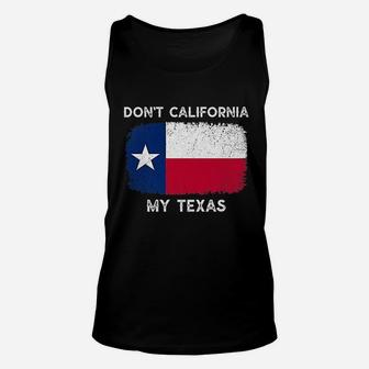 Dont California My Texas Flag Texas Vintage Unisex Tank Top - Seseable