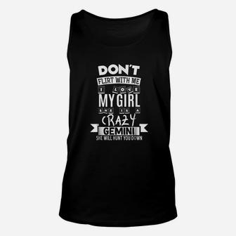 Dont Flirt With Me My Girl Is A Crazy Gemini Unisex Tank Top - Seseable