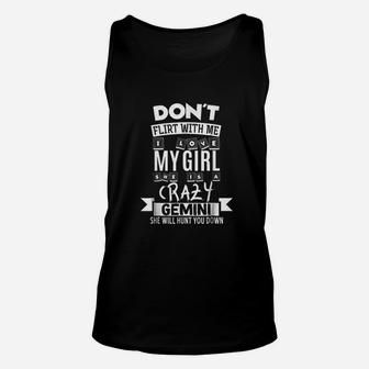 Dont Flirt With Me My Girl Is A Crazy Gemini Unisex Tank Top - Seseable