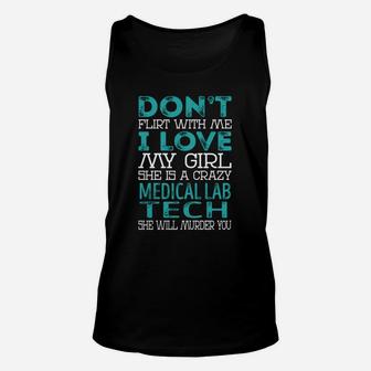 Don't Flirt With Me My Girl Is A Crazy Medical Lab Tech She Will Murder You Job Title Shirts Unisex Tank Top - Seseable