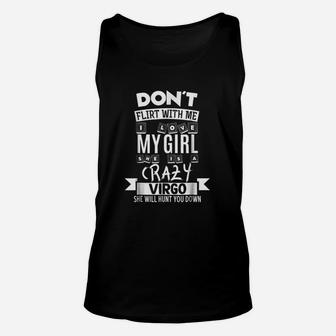 Dont Flirt With Me My Girl Is A Crazy Virgo Unisex Tank Top - Seseable