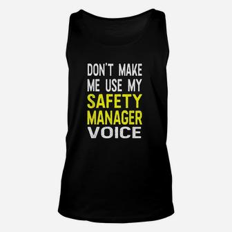 Dont Make Me Use My Safety Manager Voice Funny Unisex Tank Top - Seseable