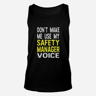 Dont Make Me Use My Safety Manager Voice Funny Unisex Tank Top - Seseable