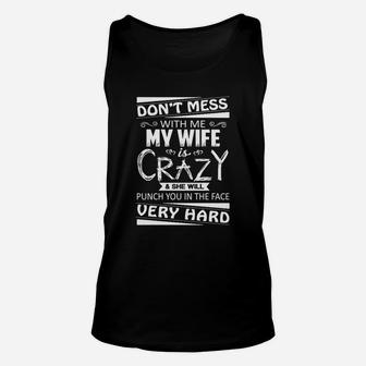 Dont Mess With Me - My Wife Is Crazy Unisex Tank Top - Seseable