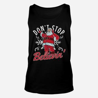 Dont Stop Believin In Santa Claus Funny Christmas Unisex Tank Top - Seseable