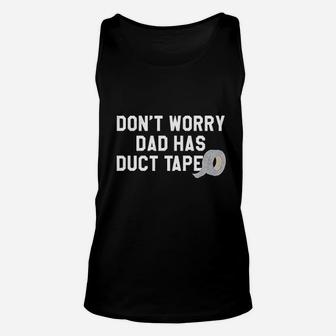 Dont Worry Dad Has Duct Tape Funny Father Handyman Fix It Unisex Tank Top - Seseable
