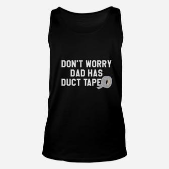 Dont Worry Dad Has Duct Tape Funny Father Handyman Fix It Unisex Tank Top - Seseable