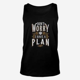 Dont Worry I Have A Plan Funny Rpg Gaming Dragon Lover Unisex Tank Top - Seseable