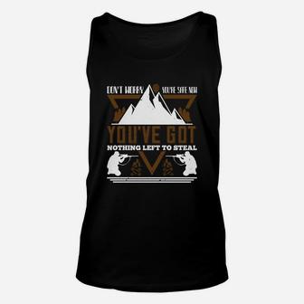 Don't Worry You Are Safe Now You've Got Nothing Left To Steal Unisex Tank Top - Seseable