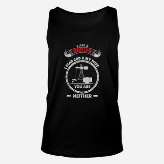 Driller Gift Oilfield Rig Fear My God Wife Funny Unisex Tank Top - Seseable