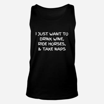 Drink Wine - Ride Horses And Take Naps T Shirt Unisex Tank Top | Seseable UK