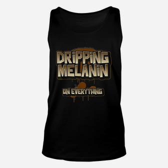 Dripping Melanin On Everything Black Queens Unisex Tank Top - Seseable