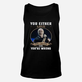 Du Liebst Entweder Phil Collins Oder Du Bist Falsch TankTop - Seseable