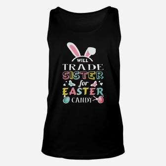Easter Will Trade Sister For Easter Candy Unisex Tank Top - Seseable