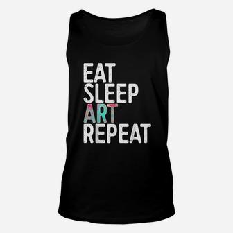 Eat Sleep Art Repeat Funny Artist Creative Gift Unisex Tank Top - Seseable