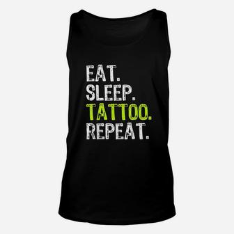 Eat Sleep Tattoo Repeat Artist Funny Cool Tattooist Gift Unisex Tank Top - Seseable