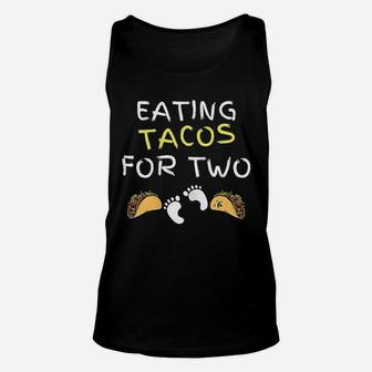 Eating Tacos For Two Funny Pregnancy Announcement Unisex Tank Top - Seseable