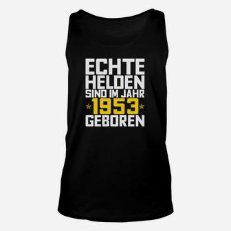 Echte Helden Sind Im Jahr 1953 Geboren TankTop - Seseable