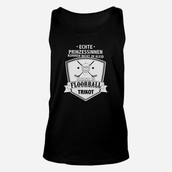 Echte Prinzessinnen im Floorball Trikot Themenshirt, Sportlich & Schick Unisex TankTop - Seseable