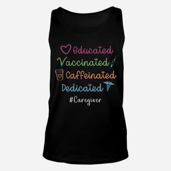 Educated Vaccinated Caffeinated Dedicated Caregiver Unisex Tank Top - Seseable