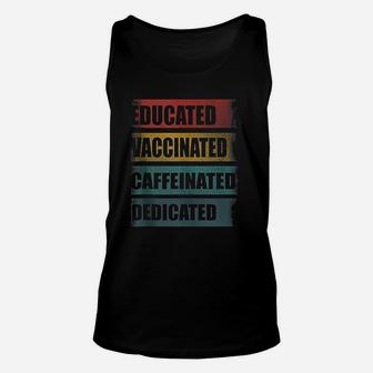 Educated Vaccinated Caffeinated Dedicated Unisex Tank Top - Seseable