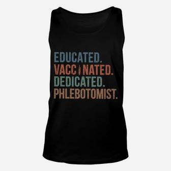 Educated Vaccinated Dedicated Phlebotomist Unisex Tank Top - Seseable