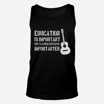 Education Important But Guitar Is Importanter Funny Unisex Tank Top - Seseable