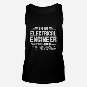 Electrical Engineer Funny Lets Just Assume I Am Always Right Unisex Tank Top - Seseable