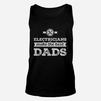 Electricians Make The Best Dads Unisex Tank Top - Seseable