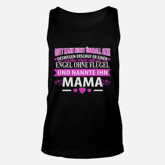 Engel ohne Flügel Mama Damen Unisex TankTop, Muttertag Aufdruck Tee - Seseable