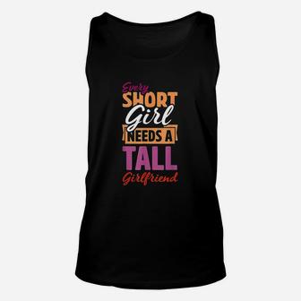 Every Short Girl Needs A Tall Girlfriend Pride Gift Lgbt Unisex Tank Top - Seseable