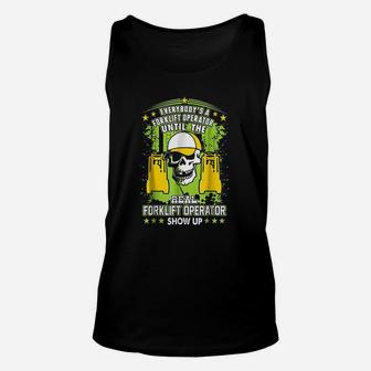 Everybody Is Forklift Operator Until Real Shows Up Unisex Tank Top - Seseable