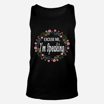 Excuse Me I Am Speaking Floral Flowers Funny Women Gift Unisex Tank Top - Seseable