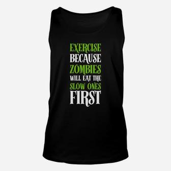 Exercise Zombies Will Eat The Slow Ones First Novelty Unisex Tank Top - Seseable